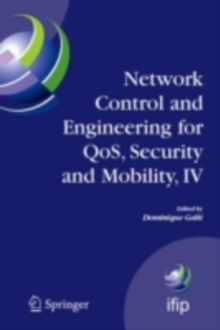Image for Network control and engineering for QoS, security and mobility IV: Fourth IFIP International Conference on Network Control and Engineering for QoS. Security, and Mobility, Lannion, France November 14-18, 2005.