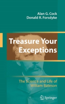 Image for Treasure your exceptions  : the science and life of William Bateson