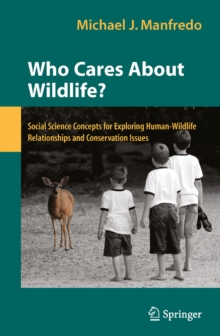 Image for Who cares about wildlife?: social science concepts for exploring human-wildlife relationships and other issues in conservation