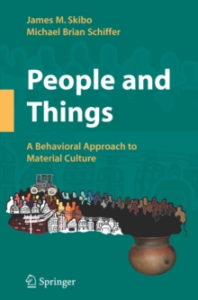 Image for People and things  : a behavioral approach to material culture