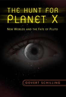 Image for The hunt for planet X  : new worlds and the fate of Pluto