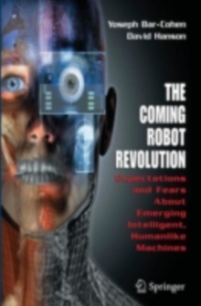 Image for The coming robot revolution: expectations and fears about emerging intelligent, humanlike machines