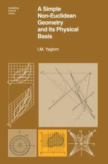 Image for A Simple Non-Euclidean Geometry and Its Physical Basis : An Elementary Account of Galilean Geometry and the Galilean Principle of Relativity