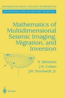 Mathematics of Multidimensional Seismic Imaging, Migration, and Inversion