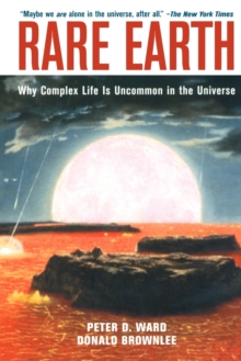 Image for Rare earth  : why complex life is uncommon in the universe