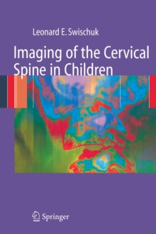 Image for Imaging of the Cervical Spine in Children : Normal, Congenital and Traumatic Findings