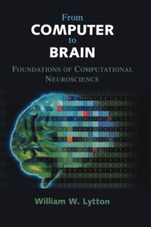 Image for From computer to brain  : foundations of computational neuroscience