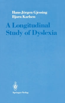 Image for A Longitudinal Study of Dyslexia : Bergen's Multivariate Study of Children's Learning Disabilities