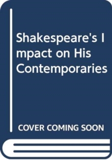 Shakespeare's Impact on His Contemporaries