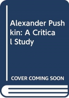 Image for Alexander Pushkin : A Critical Study
