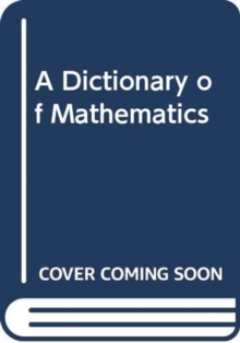 DICTIONARY OF MATHEMATICS