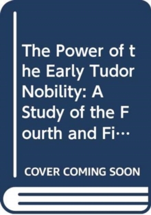 Image for The Power of the Early Tudor Nobility