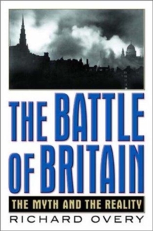 Image for The Battle of Britain : The Myth and the Reality