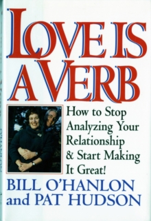 Image for Love is a Verb : How to Stop Analyzing Your Relationship and Start Making it Great!