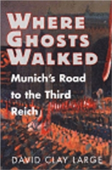 Image for Where Ghosts Walked : Munich's Road to the Third Reich