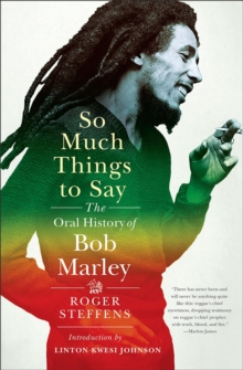 Image for So much things to say  : the oral history of Bob Marley