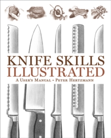 Knife Skills Illustrated: A User’s Manual