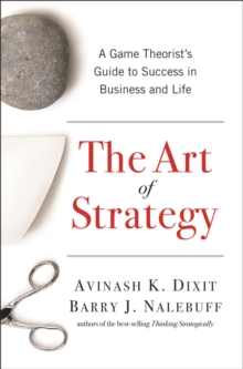 Image for The art of strategy  : a game theorist's guide to success in business and life