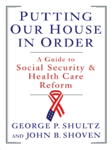 Image for Putting Our House in Order: A Guide to Social Security and Health Care Reform