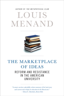 Image for The Marketplace of Ideas: Reform and Resistance in the American University