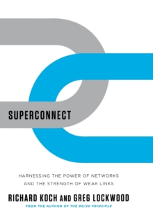 Image for Superconnect : Harnessing the Power of Networks and the Strength of Weak Links