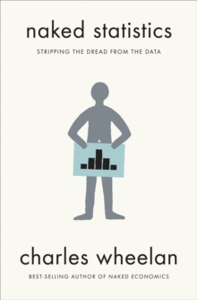 Image for Naked statistics  : stripping the dread from the data