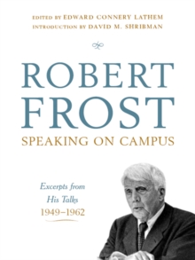 Image for Robert Frost: Speaking on Campus: Excerpts from His Talks, 1949-1962