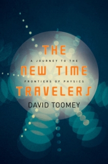 Image for The New Time Travelers: A Journey to the Frontiers of Physics