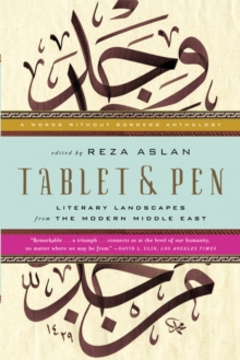 Image for Tablet & Pen: Literary Landscapes from the Modern Middle East