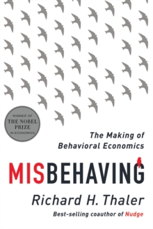Image for Misbehaving  : the making of behavioral economics