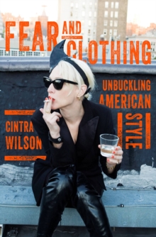 Image for Fear and clothing  : unbuckling American fashion