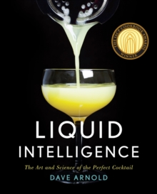 Image for Liquid intelligence  : the art and science of the perfect cocktail