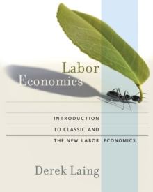Image for Labor Economics: Introduction to Classic and the New Labor Economics