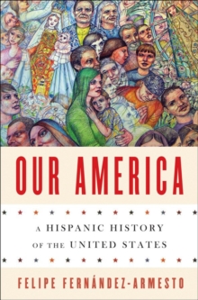 Image for Our America  : a Hispanic history of the United States