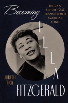Image for Becoming Ella Fitzgerald  : the jazz singer who transformed American song