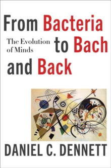 Image for From Bacteria to Bach and Back - The Evolution of Minds