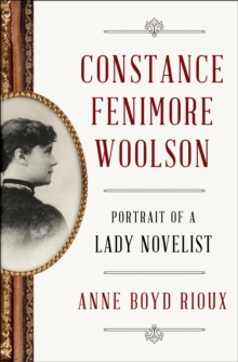 Image for Constance Fenimore Woolson: Portrait of a Lady Novelist