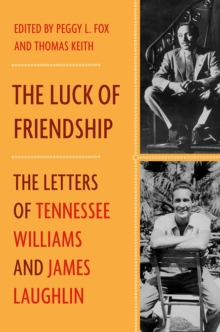 Image for The luck of friendship  : the letters of Tennessee Williams and James Laughlin