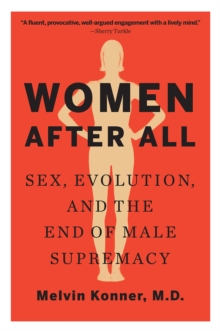 Image for Women After All: Sex, Evolution, and the End of Male Supremacy