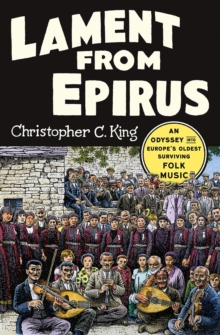 Lament from Epirus: An Odyssey into Europe’s Oldest Surviving Folk Music