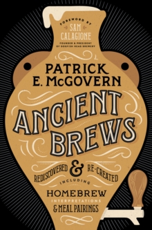 Image for Ancient Brews: Rediscovered and Re-Created