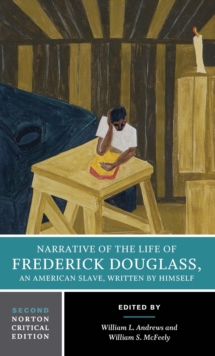 Image for Narrative of the Life of Frederick Douglass, an American Slave, Written by Himself: Authoritative Text, Contexts, Criticism
