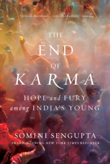 Image for The end of karma: hope and fury among India's young