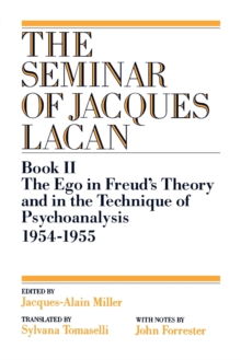 Image for The seminar of Jacques LacanBook 2: The ego in Freud's theory and in the technique of psychoanalysis, 1954-1955