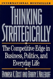 Image for Thinking strategically  : the competitive edge in business, politics, and everyday life