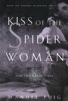 Image for Kiss of the Spider Woman : And Two Other Plays