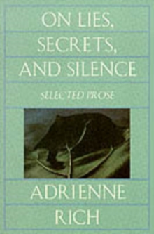 On Lies, Secrets, and Silence: Selected Prose 1966-1978