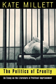 Image for The Politics of Cruelty - an Essay on the Literature of Political Imprisonment (Paper)