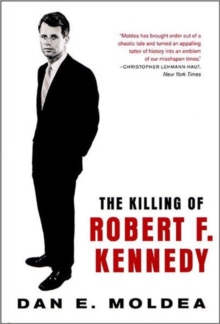 Image for The Killing of Robert F. Kennedy : An Investigation of Motive, Means, and Opportunity