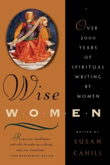 Image for Wise Women - over Two Thousand Years of Spiritual Writing by Women